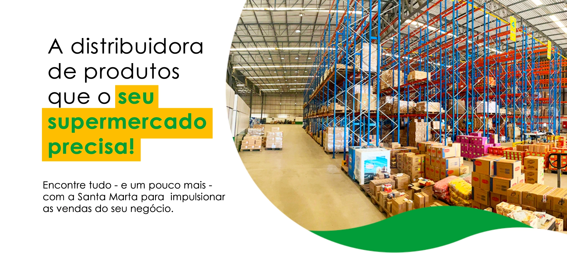 A DISTRIBUIDORA DE PRODUTOS QUE O SEU SUPERMERCADO PRECISA